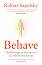 Behave - Robert Sapolsky - 