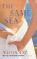 The Same Sea - Amos Oz