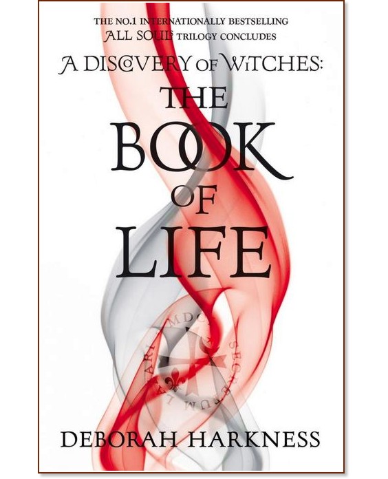 A Discovery of Witches: The Book of Life - Deborah Harkness - 