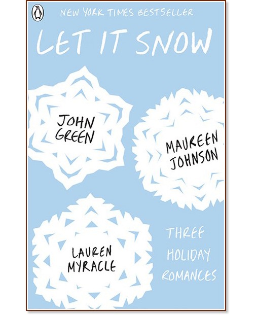 Let It Snow. Three Holiday Romances - John Green, Maureen Johnson, Lauren Myracle - 