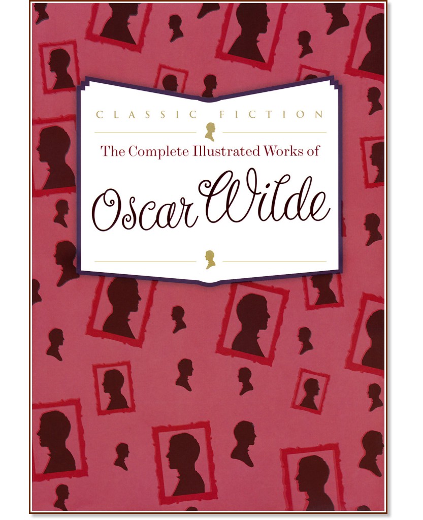 The Complete Illustrated Works of Oscar Wilde - Oscar Wilde - 