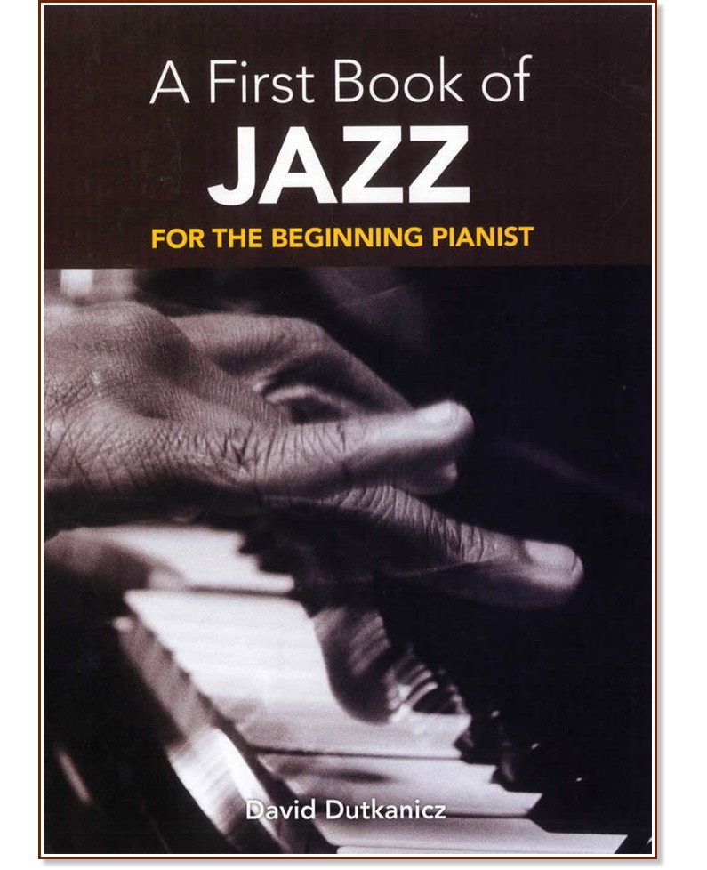A First Book of Jazz for the Beginning Pianist + Downloadable MP3s - David Dutkanicz - 
