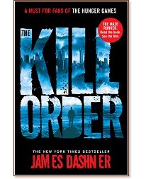 The Maze Runner: The Kill Order - James Dashner - 