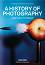 A History of Photography From 1839 To The Present - 
