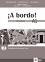 A Bordo! Para Bulgaria - ���� A1: ������ �������� �� �������� ���� �� 8. ���� + CD - Olga Balboa Sanchez, Raquel Garcia Prieto, Merce Pujol Vila, Galina Hitrova, Daniela Vitanova - ������ ��������