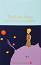 The Little Prince - Antoine de Saint-Exupery - 