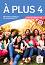 A Plus -  4 (B1):  :      - Katia Brandel, Raphaele Fouillet, Gwendoline Le Ray, Marie Bretonnier, Yves-Alexandre Nardone - 