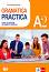 Gramatica Practica - ���� A2: ��������� � ���������� �� �������� ���� - Cristina Bartolome Martinez - ��������