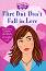 Flirt But Don't Fall in Love - Julia Ross - �����