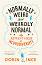 Normally Weird and Weirdly Normal My Adventures in Neurodiversity - Robin Ince - �����