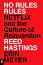 No Rules Rules. Netflix and the Culture of Reinvention - Reed Hastings, Erin Meyer - 