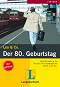 Lekture - Stufe 1 (A1 - A2) : Der 80. Geburtstag:  + CD - Theo Scherling, Sabine Wenkums - 