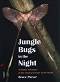 Jungle Bugs in the Night :  Scientific Adventure in the Tropical Forests of the World - Bruce Purser - �����