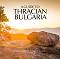 A Guide to Thracian Bulgaria - Dimana Trankova, Miglena Vasileva, Anthony Georgieff - 