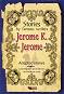 Stories by Famous Writers: Jerome K. Jerome - Adapted stories - Jerome K. Jerome - 