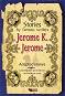 Stories by Famous Writers: Jerome K. Jerome - Adapted stories - Jerome K. Jerome - 