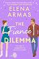 The Fiance Dilemma - Elena Armas - �����