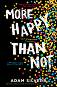 More Happy Than Not - Adam Silvera - 
