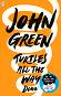 Turtles All the Way Down - John Green - �����