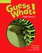 Guess What! - ниво 1: Учебник по английски език - Susannah Reed, Kay Bentley - 