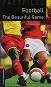 Oxford Bookworms Library Factfiles -  2 (A2/B1): Football. The Beautiful Game - Steve Flinders - 