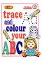 Trace and colour your ABC -  