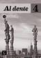 Al dente -  4 (B2):    :      - Maddalena Bertacchini, Cristina De Girolamo, Elena Tea -   