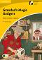 Cambridge Experience Readers: Grandad's Magic Gadgets - ниво Elementary/Lower Intermediate (A2) AE - Helen Everett-Camplin - 