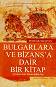 Bulgarlara Ve Bizans'a Dair Bir Kitap - .   - 