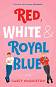 Red, White and Royal Blue - Casey McQuiston - �����