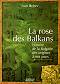 La rose des Balkans - Ivan Iltchev - 