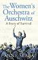 The Women�s Orchestra of Auschwitz - Anne Sebba - �����