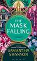 The Mask Falling - Samantha Shannon - 