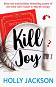 Kill Joy - Holly Jackson - �����