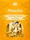 Classic Tales - ���� 5 (A2+): Pinocchio Activity Book and Play : Second Edition - ������ �����