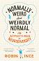 Normally Weird and Weirdly Normal My Adventures in Neurodiversity - Robin Ince - �����