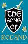 The Song of Roland - Anthony Mortimer - 