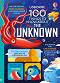 100 Things to Know About the Unknown - Alex Frith, Alice James, Jerome Martin, Lan Cook, Tom Mumbray, M. Tapsell -  