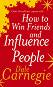 How To Win Friends And Influence People - Dale Carnegie - 