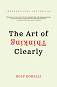 The Art of Thinking Clearly - Rolf Dobelli - 