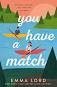 You Have A Match - Emma Lord - 