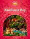 Classic Tales - ���� 2 (A1+): Rainforest Boy : Second Edition - ������ �����