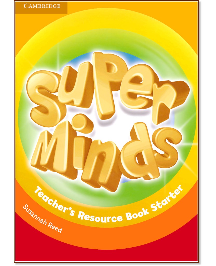 Super Minds -  Starter (Pre - A1):          - Susannah Reed -   