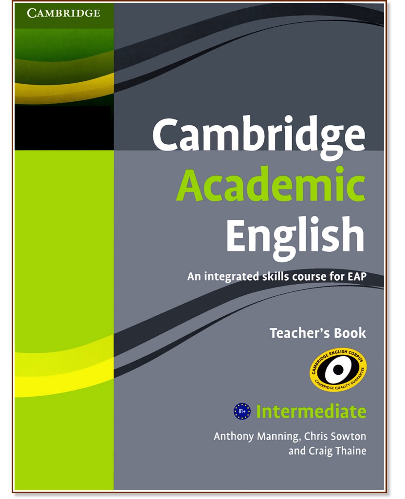 Cambridge Academic English:      :  Intermediate (B1+):    - Anthony Manning, Chris Sowton, Craig Thaine -   