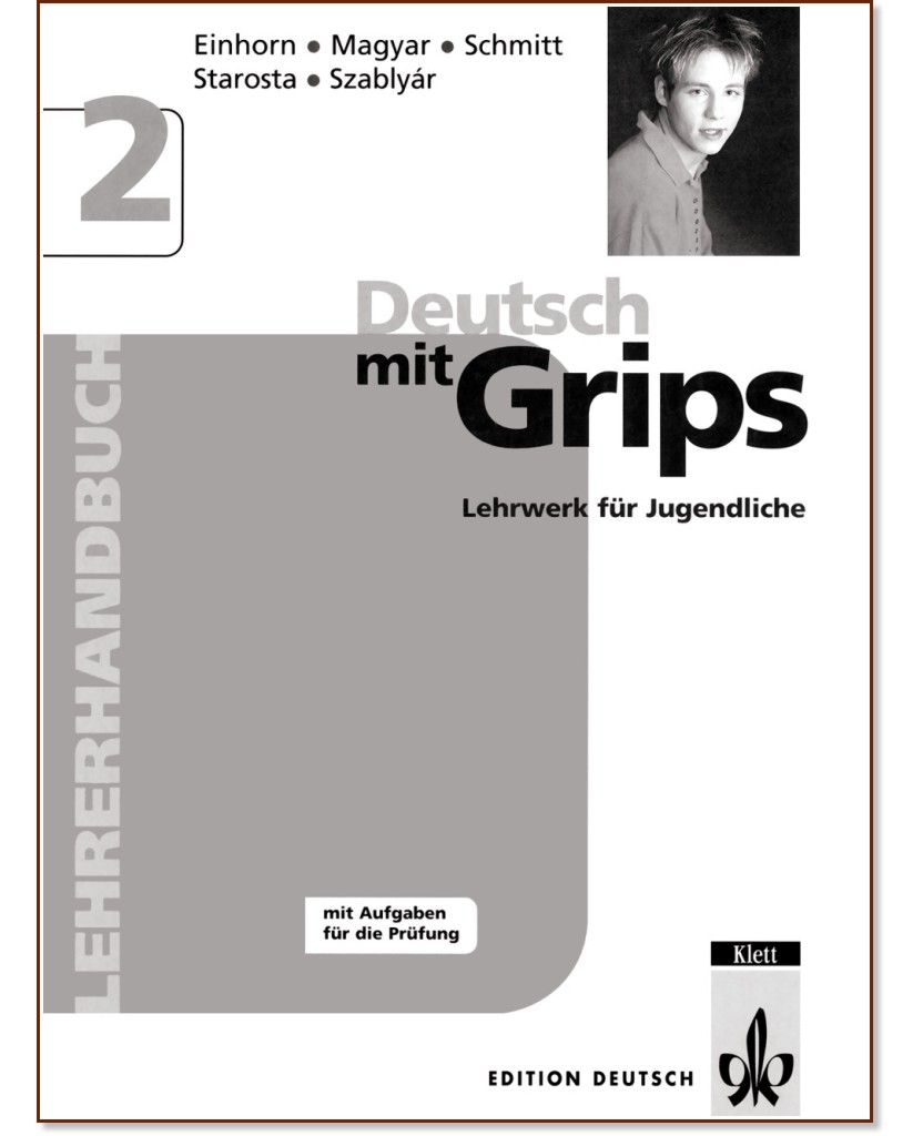 Deutsch mit Grips:      :  2 (B2):    - Anna Szablyár, Agnes Einhorn, Ágnes Magyar, Wolfgang Schmitt, Annette Starosta - 