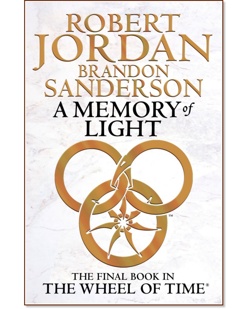 The Wheel of Time: A memory of light - Robert Jordan, Brandon Sanderson - 