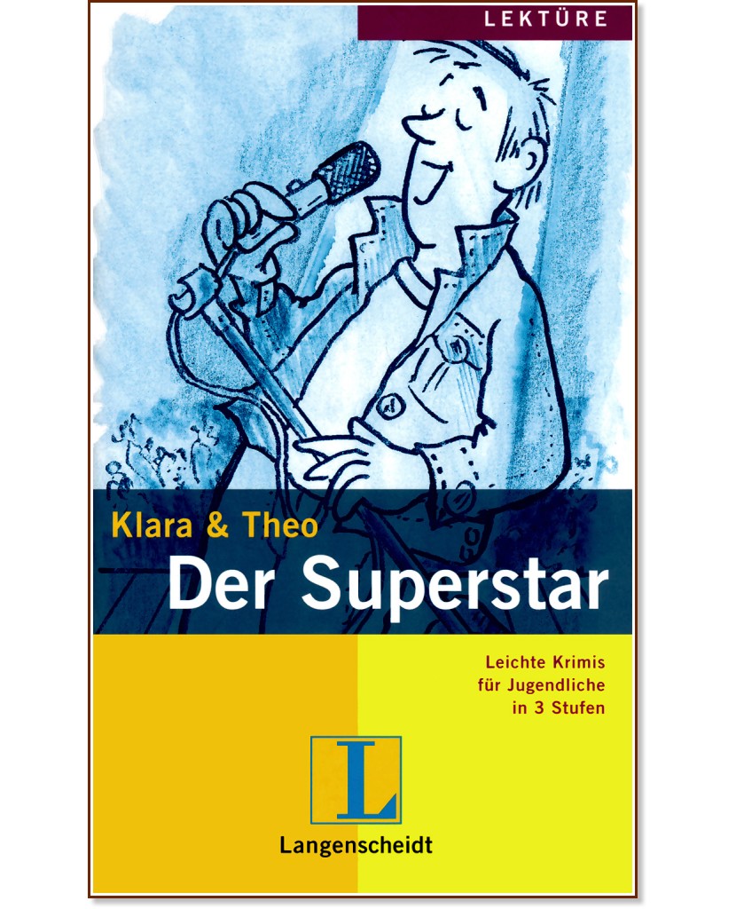 Lektüre - Stufe 1 (A1 - A2) : Der Superstar - Klara, Theo - 