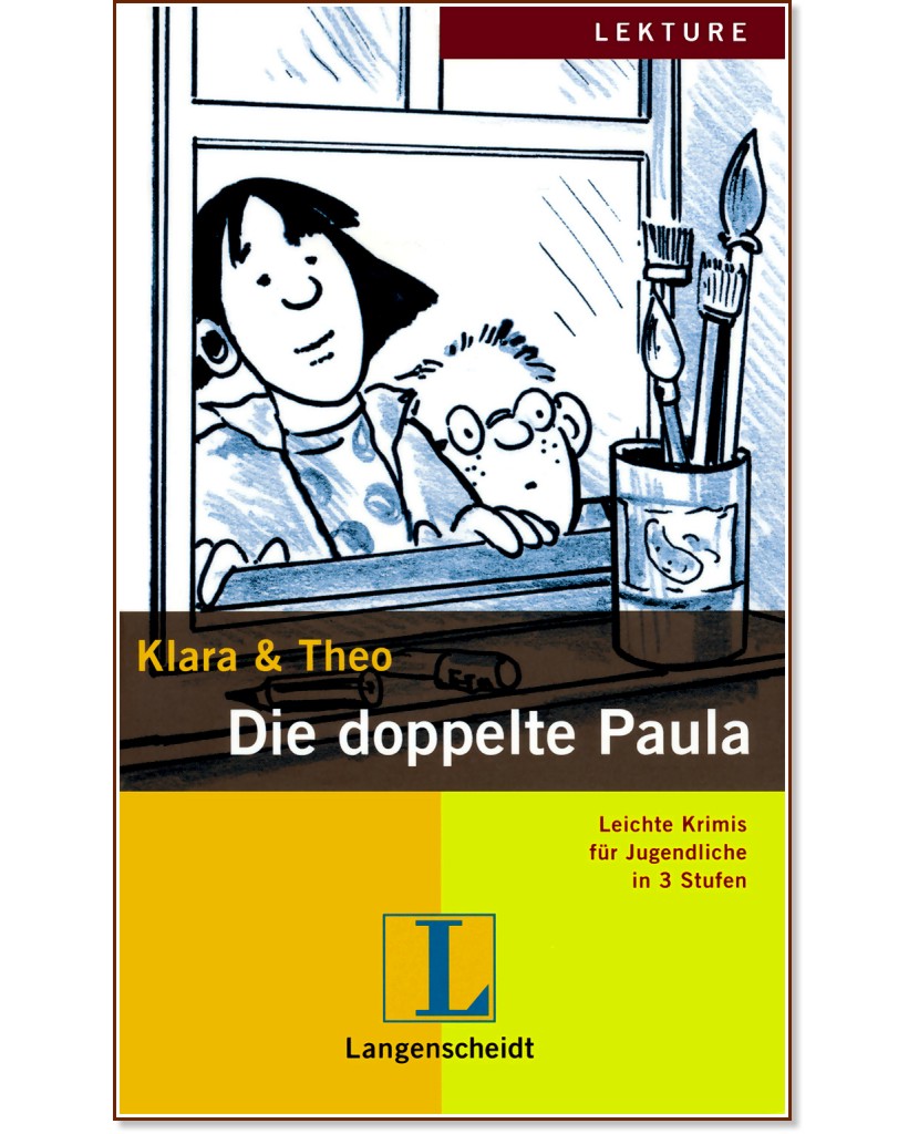Lektüre - Stufe 3 (A2 - B1) : Die doppelte Paula - Klara, Theo - 