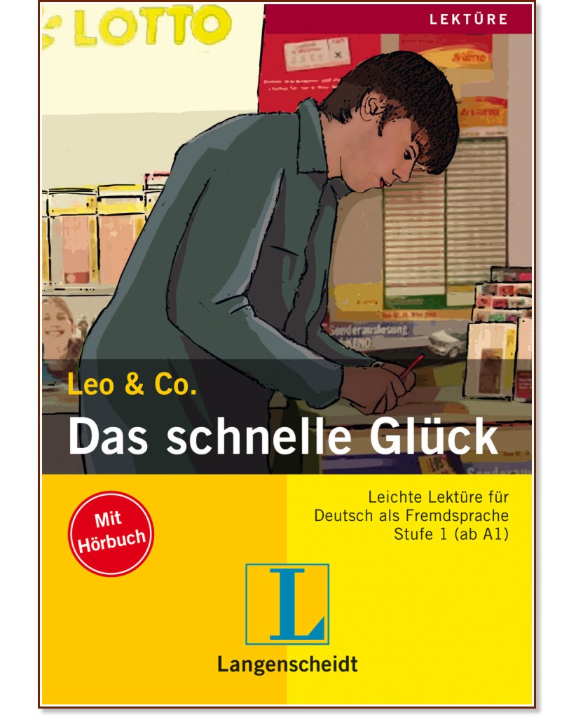 Lekture - Stufe 1 (A1 - A2) : Das schnelle Glück:  + CD - Theo Scherling, Sabine Wenkums - 