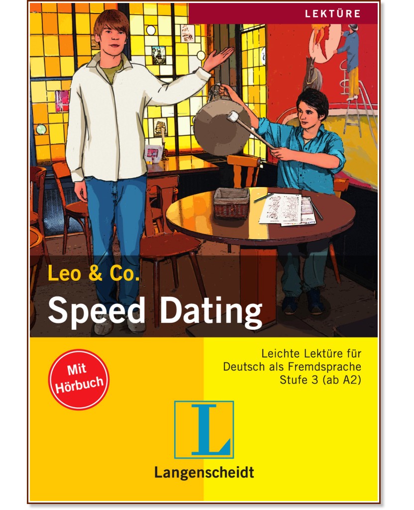 Lekture - Stufe 3 (A2 - B1) : Speed Dating: ����� + CD - Theo Scherling, Sabine Wenkums - �����
